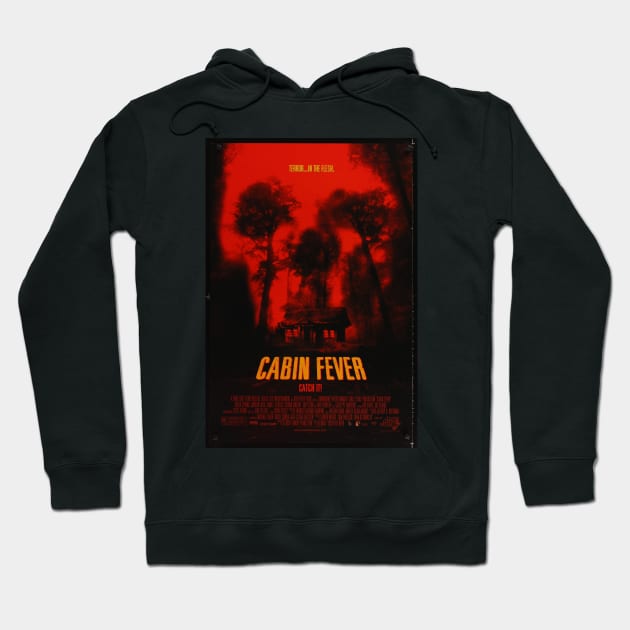 Cabin Fever Movie Poster Hoodie by petersarkozi82@gmail.com